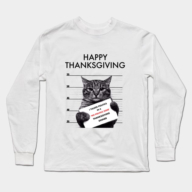 CAT,Thanksgiving, Happy, Fun, family, Friends, Football, Food, Politics Long Sleeve T-Shirt by emupeet